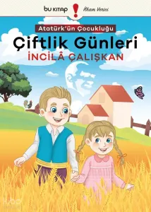 Atatürk'ün Çocukluğu 1 - Çiftlik Günleri