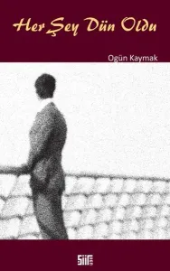 Her Şey Dün Oldu