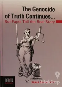 The Genocide of Truth Continues... (Ciltli)