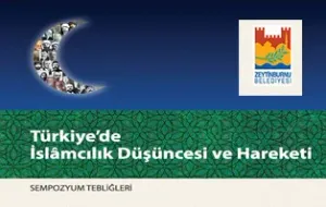Türkiye'de İslâmcılık Düşüncesi ve Hareketi : Sempozyum tebliğleri