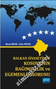 Balkan Siyasetinde Kosova'nın Bağımsızlık ve Egemenlik Sorunu -         2018