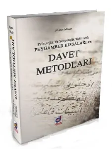 Psikolojik ve Sosyolojik Tahlillerle Peygamber Kıssaları ve Davet Metotları