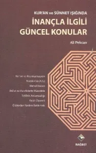 Kur'an ve Sünnet Işığında İnançla İlgili Güncel Konular
