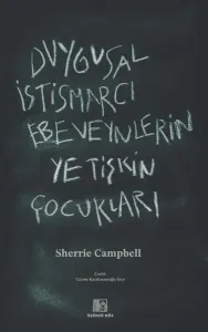 Duygusal İstismarcı Ebeveynlerin Yetişkin Çocukları