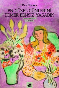 En Güzel Günlerini Demek Bensiz Yaşadın