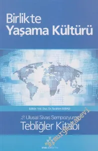 2. Ulusal Sivas Sempozyumu: Birlikte Yaşama Kültürü - Tebliğler Kitabı -