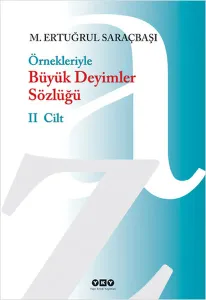Örnekleriyle Büyük Deyimler Sözlüğü (2 Cilt)