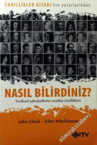 Nasıl Bilirdiniz - Tarihsel Şahsiyetlerin Sıradışı Özellikleri -        2010