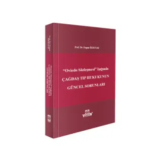 Oviedo Sözleşmesi Işığında Çağdaş Tıp Hukukunun Güncel Sorunları