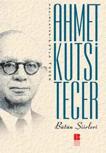 Ahmet Kutsi Tecer - Bütün Şiirleri