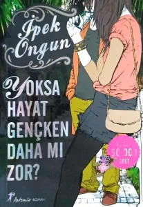 Yoksa Hayat Gençken Daha mı Zor?