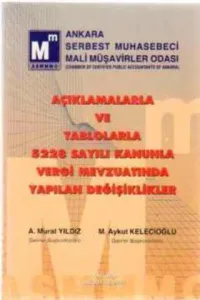Açıklamalarla ve Tablolarla 5228 Sayılı Kanunla Vergi Mevzuatında Yapılan Değişiklikler
