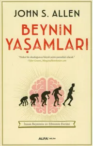 Beynin Yaşamları; İnsan Beyninin ve Zihninin Evrimi