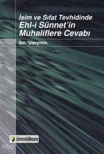 İsim ve Sıfat Tevhidinde Ehl-i Sünnet'in Muhaliflere Cevabı