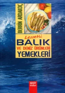 Lezzetli Balık ve Deniz Ürünleri Yemekleri Lezzetli Balık ve Deniz Ürünleri Yemekleri