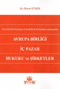 Avrupa Birliği İç Pazar Hukuku ve Şirketler
