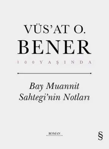 Bay Muannit Sahtegi’nin Notları