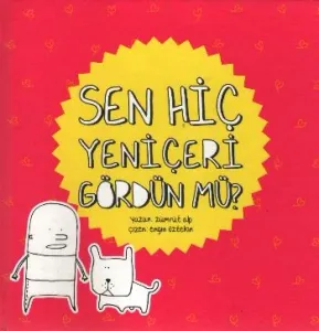 Sen Hiç Yeniçeri Gördün Mü?