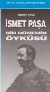 İsmet Paşa; Bir Dönemin Öyküsü