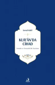 Kur’an’da Cihad;Tematik ve Semantik Bir İnceleme