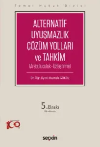 Alternatif Uyuşmazlık Çözüm Yolları ve Tahkim