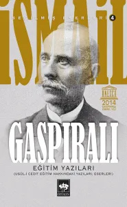 İsmail Gaspıralı Seçilmiş Eserleri 4 - Eğitim Yazıları