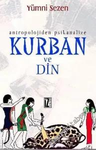 Antropolojiden Psikanalize Kurban ve Din -        2003