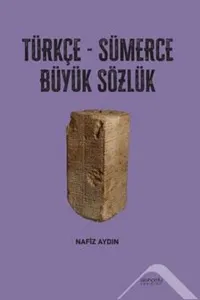Türkçe - Sümerce Büyük Sözlük