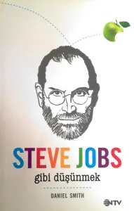 Steve Jobs Gibi Düşünmek