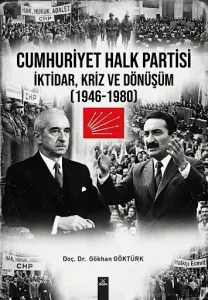 Cumhuriyet Halk Partisi İktidar, Kriz ve Dönüşüm 1946-1980