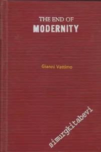 The End of Modernity: Nihilism and Hermeneutics in Postmodern Culture  -