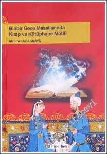 Binbir Gece Masallarında Kitap ve Kütüphane Motifi -         2016