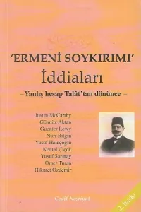 Ermeni Soykırımı İddiaları Yanlış Hesap Talat'dan Dönünce