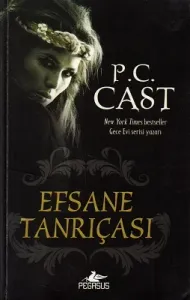 Efsane Tanrıçası - Tanrıça Serisi 7. Kitap