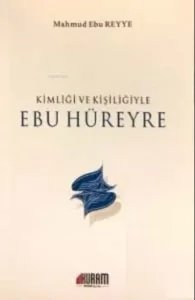 Kimliği ve Kişiliğiyle Ebu Hüreyre