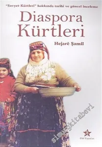 Diaspora Kürtleri: Sovyet Kürtleri Hakkında Tarihi ve Güncel İnceleme -        2005