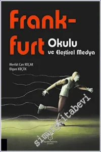 Frankfurt Okulu ve Eleştirel Medya -         2022