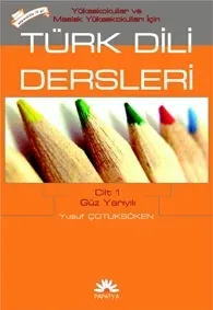 MYO İçin Türk Dili Dersleri Cilt 1: Güz Yarıyılı