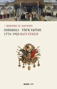 Osmanlı Türk Tarihi; 1774-1923 Batı Etkisi
