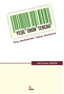Yeşil Ürün Tercihi; Birey Menfaatinden Toplum Menfaatine