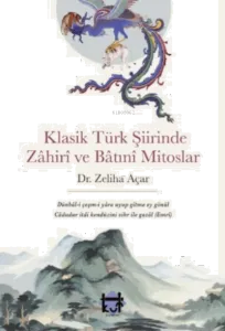 Klasik Türk şiirinde zâhirî ve bâtınî mitoslar
