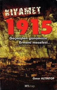 Kıyamet 1915 Geçmişten Günümüze Ermeni Meselesi