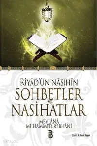 Riyâd'ün Nâsıhîn; Sohbetler ve Nasihatlar