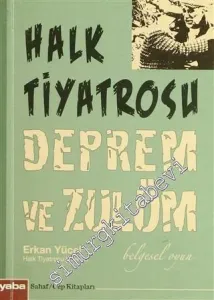 Halk Tiyatrosu Deprem ve Zulüm: Bir Dönemin Sanat ve İdeoloji Belgeseli -         2008