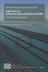 Legal Status of Submarine Cables, Pipelines and ABNJ