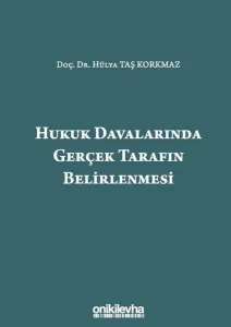 Hukuk Davalarında Gerçek Tarafın Belirlenmesi