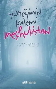 Yüreğimin Kalemi Meçhulistan