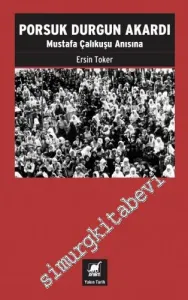 Porsuk Durgun Akardı : Mustafa Çalıkuşu Anısına -         2023