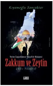 Zakkum ve Zeytin Arzı Filistin 1