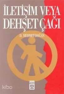 İletişim veya Dehşet Çağı